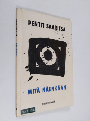 Pentti Saaritsa : Mitä näenkään : runoja