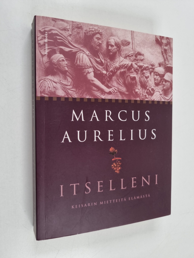 Marcus Aurelius : Itselleni : keisarin mietteitä elämästä