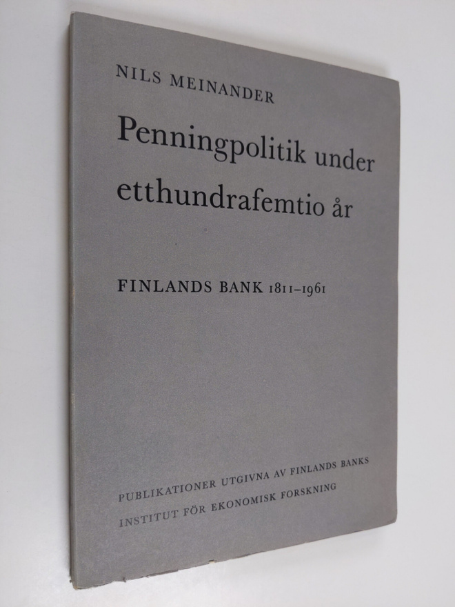 Nils Meinander : Penningpolitik under etthundrafemtio år:...