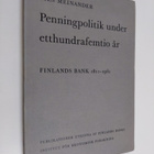 Nils Meinander : Penningpolitik under etthundrafemtio år:... - pikkukuva 1