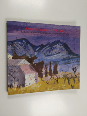 Aarre Heinonen : Aarre Heinonen 1906-2003 : eurooppalaine...