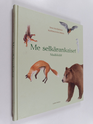 Eeva-Liisa Ryhänen : Me selkärankaiset : nisäkkäät