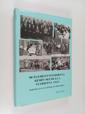 Sami Pirilä : Setlementtitoiminta Kemin seudulla vuodesta...