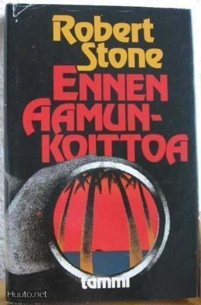 Robert Stone: Ennen aamunkoittoa, Tammi-82. 342 s. Sid.