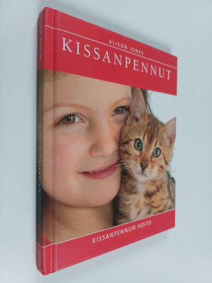 Alison Jones : Kissanpennut : kissanpennun hoito