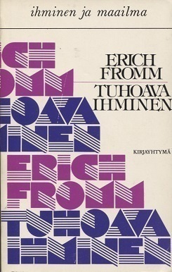 Erich Fromm: Tuhoava ihminen
