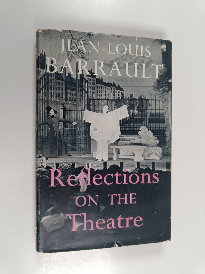 Jean-Louis Barrault : Reflections on the theatre