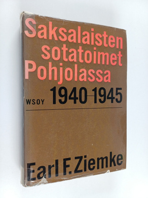 Earl F. Ziemke : Saksalaisten sotatoimet Pohjolassa 1940-...