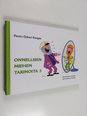 Pentti-Oskari Kangas : Onnellisen miehen tarinoita 3 (sig...