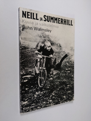 John Walmsley : Neill ja Summerhill : Kuvia ja vaikutelmia