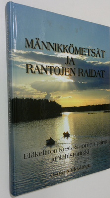 Osmo Kärkkäinen : Männikkömetsät ja rantojen raidat : Elä...