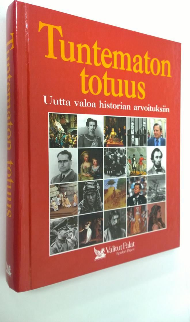 Tuntematon totuus : uutta valoa historian arvoituksiin