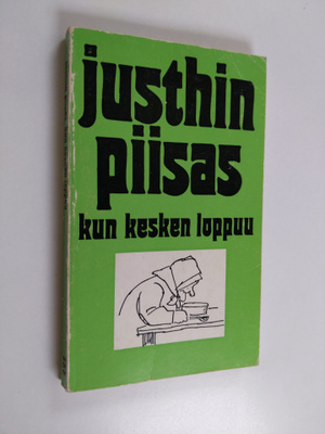 Marjatta (toim.) Jauhiainen : Justhin piisas kun kesken l...