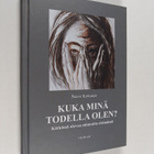 Paavo Kettunen : Kuka minä todella olen? : Kätkössä oleva... - pikkukuva 1