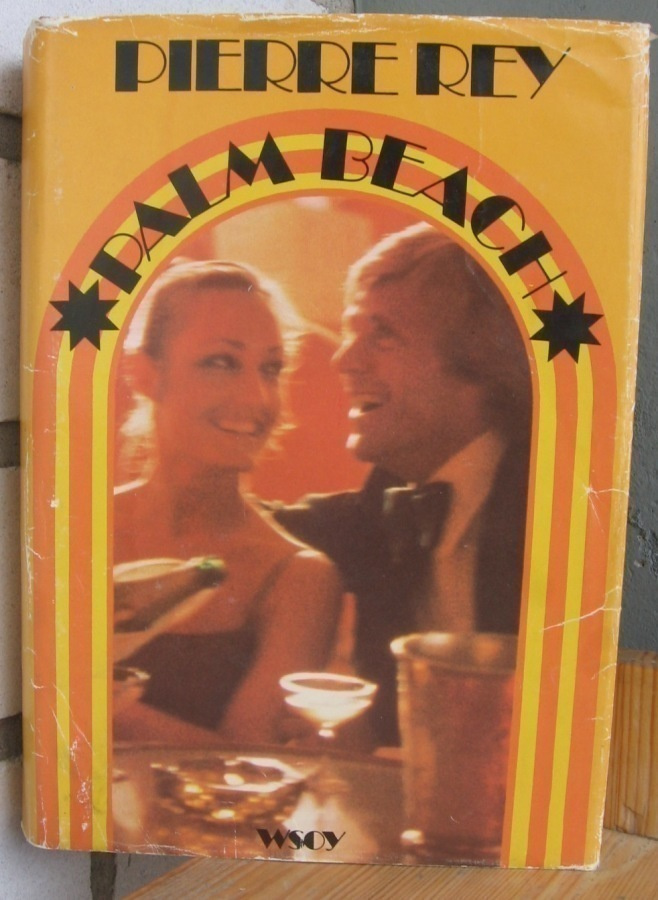 Pierre Rey: Palm Beach, Wsoy 1980. 408 s.