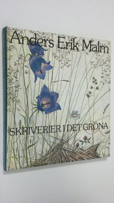 Anders Erik Malm : Skriverier i det gröna