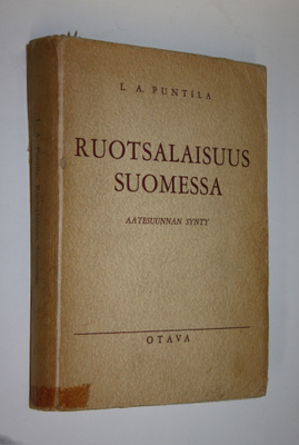 L. A. Puntila : Ruotsalaisuus Suomessa : aatesuunnan synty