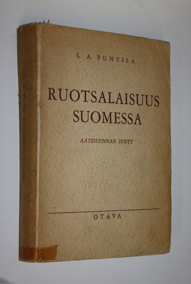 L. A. Puntila : Ruotsalaisuus Suomessa : aatesuunnan synty