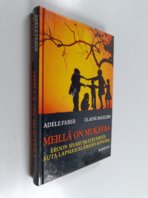 Adele Faber ym. : Meillä on mukavaa : eroon sisaruskateud...