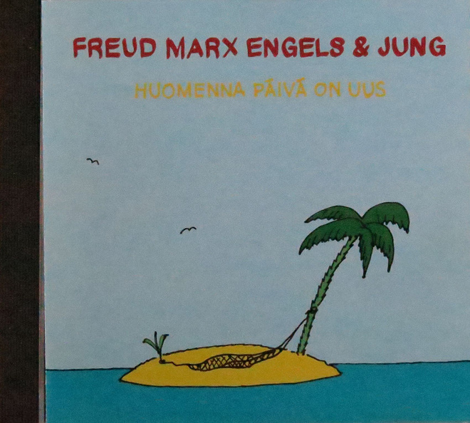 Freud, Marx, Engels & Jung: Huomenna päivä on uus