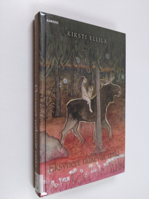Kirsti Ellilä : Eksyneet näkevät unia
