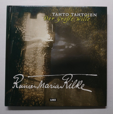 Rainer Maria Rilke - Tahto tahtojen / Der grosse Wille