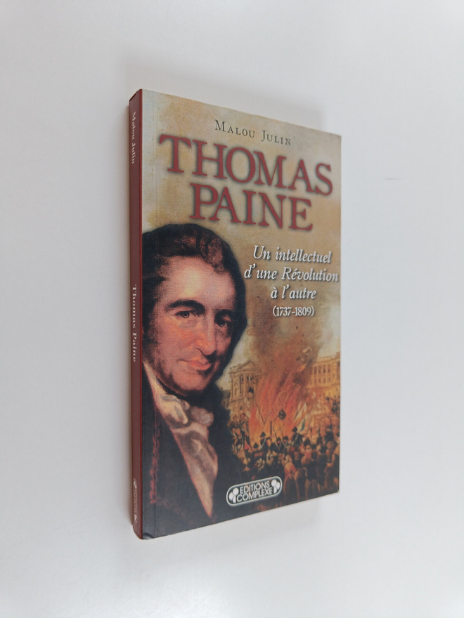 Malou Julin : Thomas Paine - un intellectuel d'une revolu...