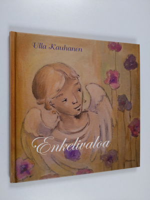 Ulla Kauhanen : Enkelivaloa