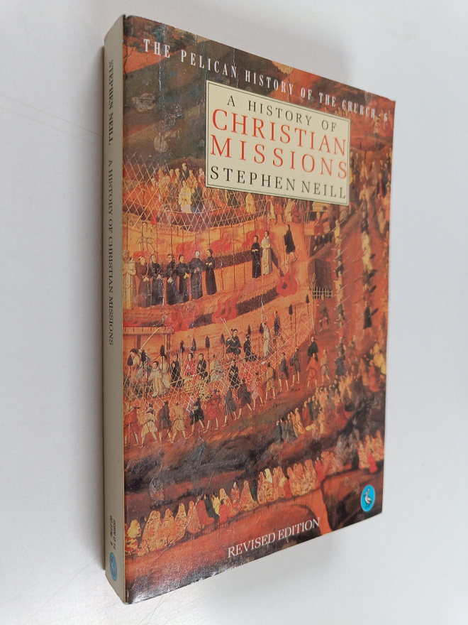 Stephen Neill ym. : A History of Christian Missions