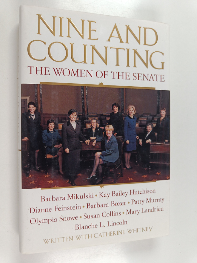 Dianne Feinstein ym. : Nine and Counting : The Women of t...