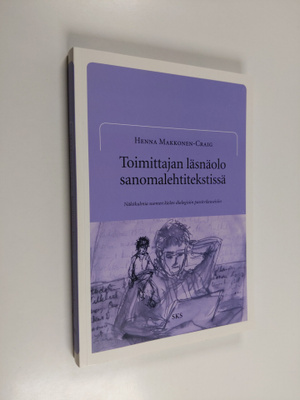 Henna Makkonen-Craig : Toimittajan läsnäolo sanomalehtite...