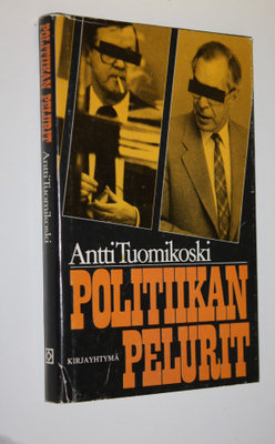 Antti Tuomikoski : Politiikan pelurit