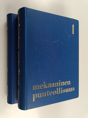 Olli (toim.) Heikinheimo : Mekaaninen puuteollisuus 1-2