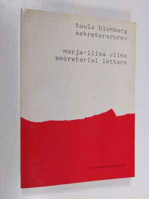 Tuula Blomberg : Sekreterarbrev Secretarial letters