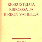 Osmo Alaja : Keskustelua kirkossa ja kirkon vaiheilla - pikkukuva 1