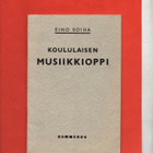 Eino Roiha: KOULULAISEN MUSIIKKIOPPI 1938 - pikkukuva 1