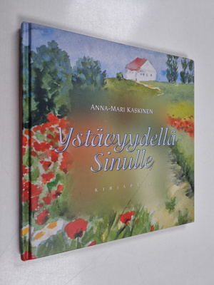 Anna-Mari Kaskinen : Ystävyydellä sinulle