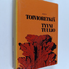Tyyni Tuulio : Toivioretkiä : esseitä (signeerattu) - pikkukuva 1