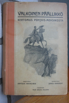 Mayne Reid: Valkoinen päällikkö, Yrjö Weilin 1902. 235 s.