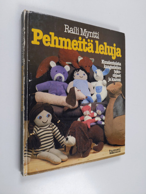 Raili Myntti : Pehmeitä leluja : kuudentoista kangaslelun...