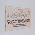 Seija (toim.) Laurimaa : Paloi pohjaan, miksi? Pulaan aut... - pikkukuva 1