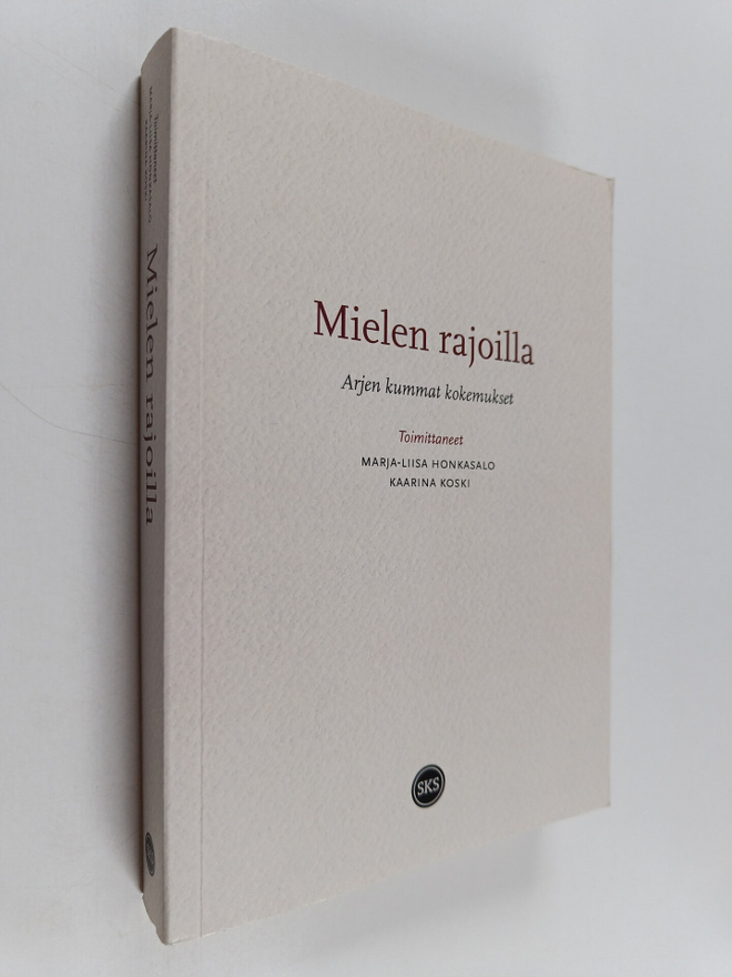 Mielen rajoilla : Arjen kummat kokemukset