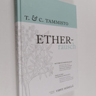 Tapani Tammisto : Ether-Rausch : eetteristä erikoisalaksi... - pikkukuva 1