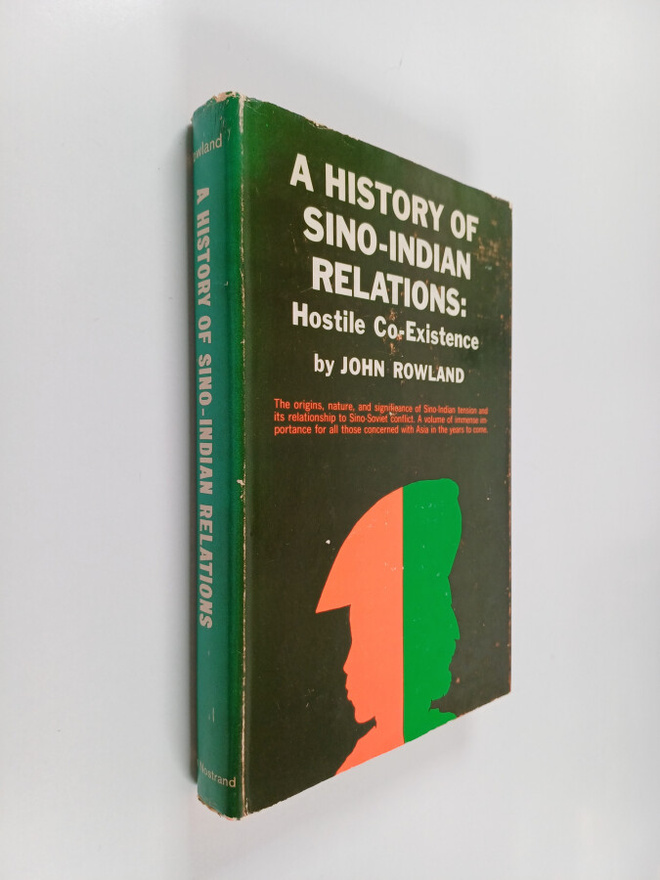 John Rowland : A History of Sino-Indian Relations - Hosti...