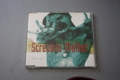 Screamin´ Mother: Jesus without a cross CDS