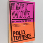 Polly Toynbee : Hard work : life in low-pay Britain - pikkukuva 1