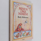 Raili Mikkanen : Minun oma nimeni - pikkukuva 1