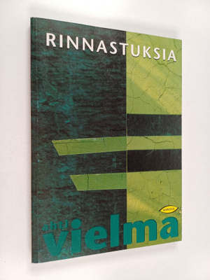 Ahti Vielma : Rinnastuksia (signeerattu)