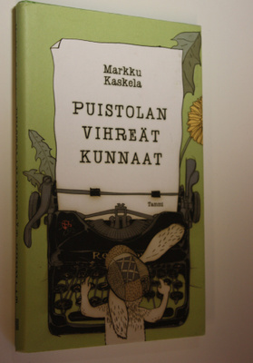 Markku Kaskela : Puistolan vihreät kunnaat : kaneja, hyöt...