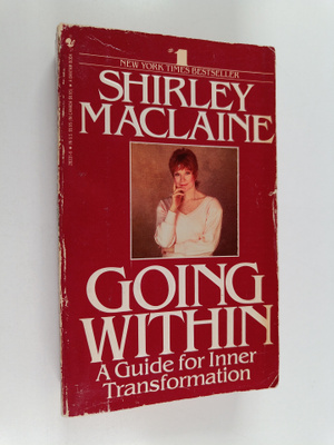 Shirley MacLaine : Going within : a guide for inner trans...